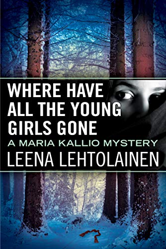 Stock image for Where Have All the Young Girls Gone (Maria Kallio, 11) for sale by BooksRun
