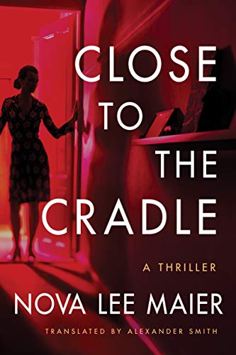 Stock image for Close to the Cradle: A Thriller for sale by Kennys Bookshop and Art Galleries Ltd.