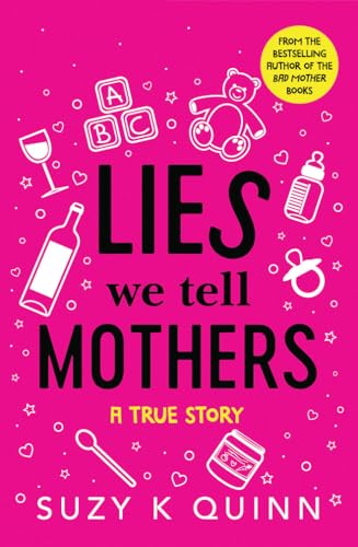 Imagen de archivo de Lies We Tell Mothers : A True Story a la venta por Better World Books