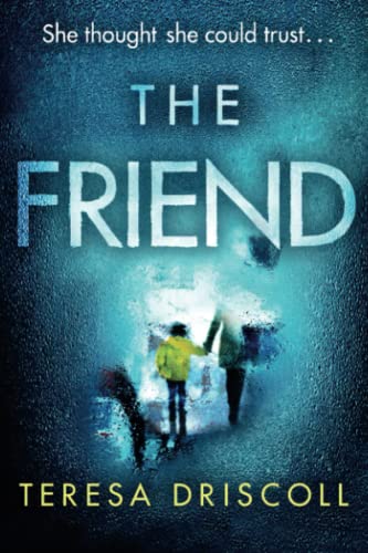Stock image for The Friend: An emotional psychological thriller with a twist for sale by Reuseabook