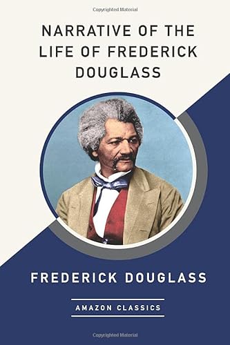 9781542047401: Narrative of the Life of Frederick Douglass (AmazonClassics Edition)
