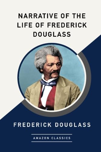 9781542047401: Narrative of the Life of Frederick Douglass (AmazonClassics Edition)