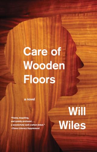 Beispielbild fr Care of Wooden Floors : A Novel zum Verkauf von Better World Books