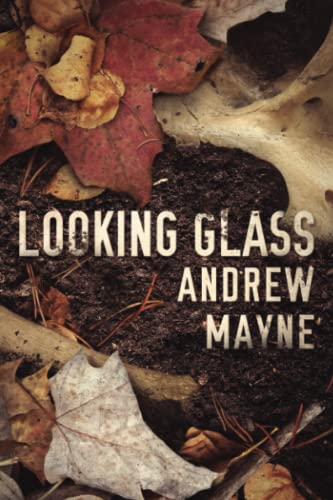 Imagen de archivo de Looking Glass (The Naturalist, 2) a la venta por Ergodebooks