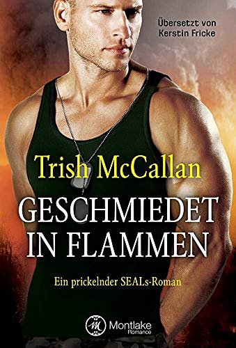 9781542048255: Geschmiedet in Flammen (Ein prickelnder SEALs-Roman, 3)