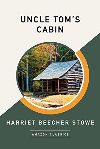 9781542049122: Uncle Tom's Cabin (AmazonClassics Edition)