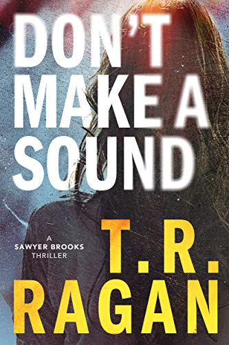 Imagen de archivo de Don t Make a Sound: A Sawyer Brooks Thriller a la venta por Kennys Bookstore