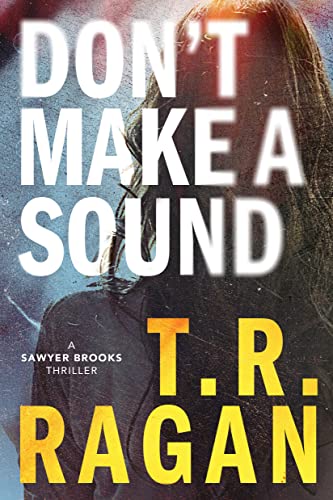 Stock image for Don't Make a Sound: A Sawyer Brooks Thriller for sale by SecondSale