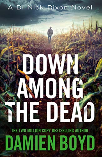 Stock image for Down Among the Dead: 10 (DI Nick Dixon Crime, 10) for sale by WorldofBooks