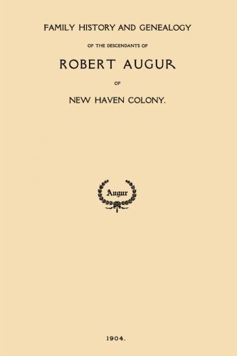 9781542100908: Family History and Genealogy of the Descendants of Robert Augur: of New Haven Colony