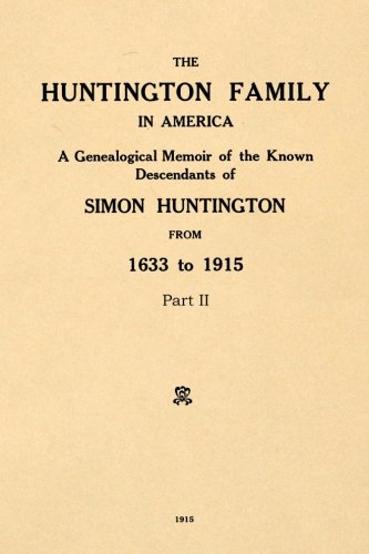 9781542101073: The Huntington Family in America part II: A Genealogical Memoir of the Known Descendants of Simon Huntington From 1633 to 1915: Volume 2