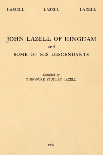 Stock image for John Lazell of Hingham and Some of His Descendants for sale by GF Books, Inc.