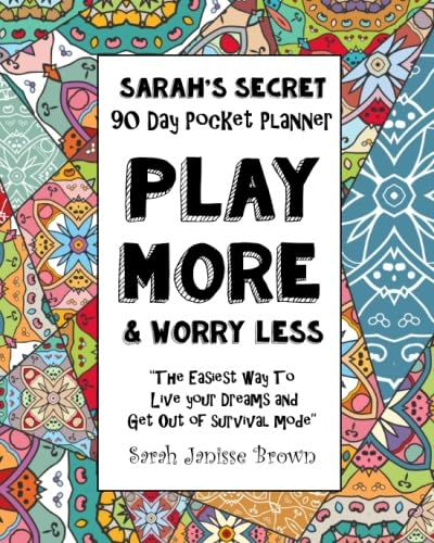 Imagen de archivo de Play More - Worry Less - 90 Day Pocket Planner: ?The Easiest way To Live Your Dreams and Get Out of Survival Mode? a la venta por Your Online Bookstore