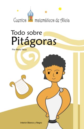 Beispielbild fr Todo sobre Pitgoras: ByN (Cuentos Matematicos De Alicia) (Spanish Edition) zum Verkauf von Lucky's Textbooks