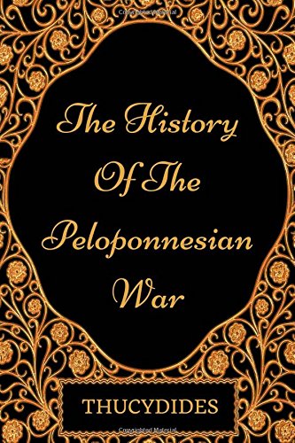 Beispielbild fr The History Of The Peloponnesian War: By Thucydides - Illustrated zum Verkauf von Wonder Book