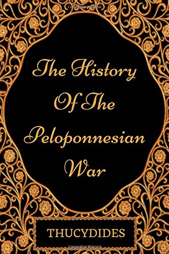 Imagen de archivo de The History Of The Peloponnesian War: By Thucydides - Illustrated a la venta por Wonder Book
