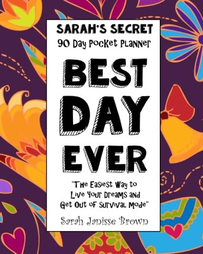 Imagen de archivo de Best Day Ever - 90 Day Pocket Planner:   The Easiest way to Live Your Dreams and Get Out of Survival Mode   a la venta por ThriftBooks-Dallas