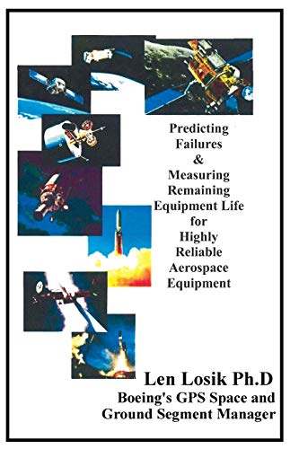 Stock image for Predicting Failures & Measuring Remaining Equipment Life for Highly Reliable Aerospace Equipment for sale by Lucky's Textbooks