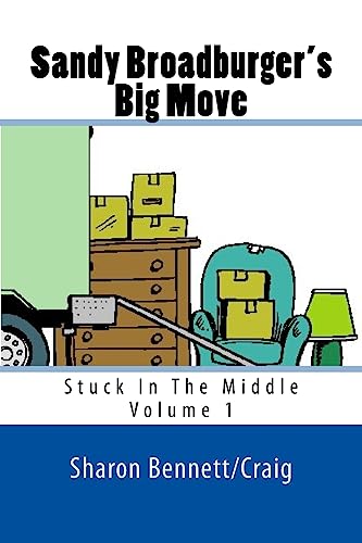 Beispielbild fr Sandy Broadburger's Big Move: Stuck In The Middle zum Verkauf von Lucky's Textbooks