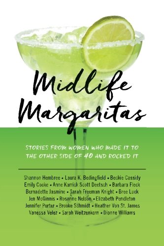 Beispielbild fr Midlife Margaritas: Stories from Women Who Made It to the Other Side of 40 and Rocked It zum Verkauf von ThriftBooks-Atlanta