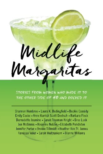 Stock image for Midlife Margaritas: Stories from Women Who Made It to the Other Side of 40 and Rocked It for sale by ThriftBooks-Atlanta