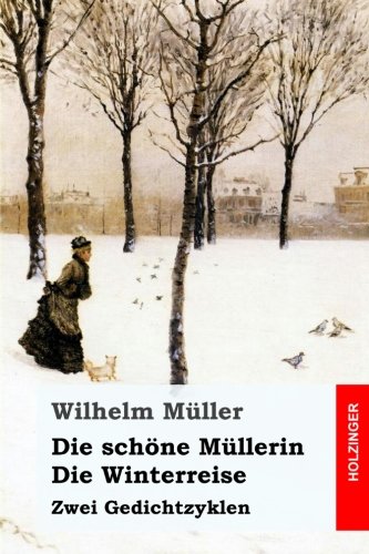 9781542345859: Die schne Mllerin / Die Winterreise: Zwei Gedichtzyklen