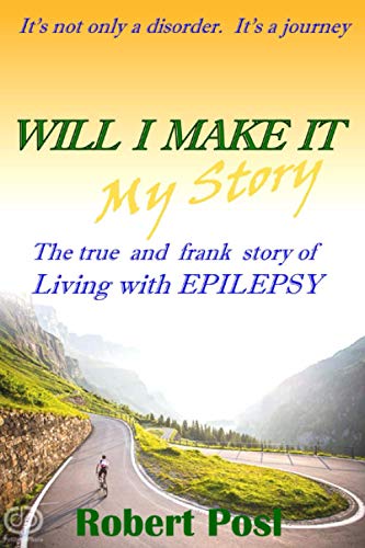 9781542347174: Will I make it?: The true and frank story of living with epilepsy