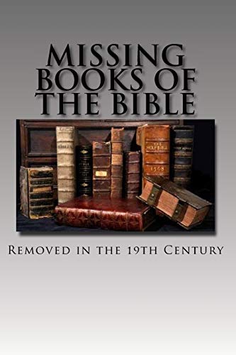 9781542348799: Missing Books of the Bible: Removed in the 19th Century