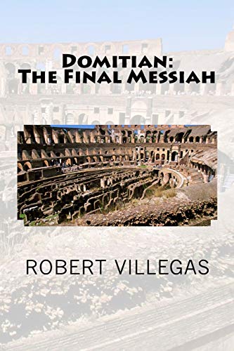 Beispielbild fr Domitian The Final Messiah 3 Villegas Religion zum Verkauf von PBShop.store US