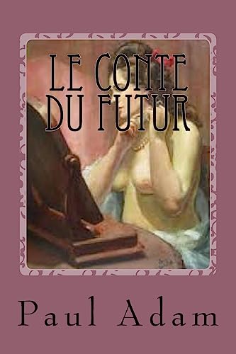 Stock image for Le Conte du Futur: Roman Fiction (French Edition) for sale by Lucky's Textbooks