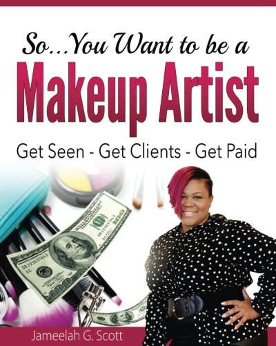 Beispielbild fr So.You Want to be a Makeup Artist: Get Seen-Get Clients-Get Paid zum Verkauf von Buchpark