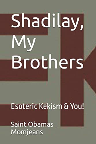 Stock image for Shadilay, My Brothers: Esoteric Kekism & You! (The Holy Books Of Kekism) for sale by Save With Sam