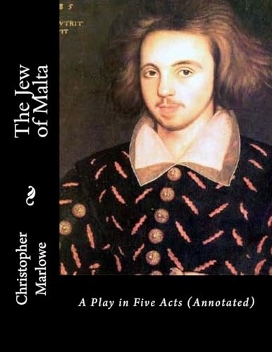 9781542379717: The Jew of Malta: A Play in Five Acts (Annotated)