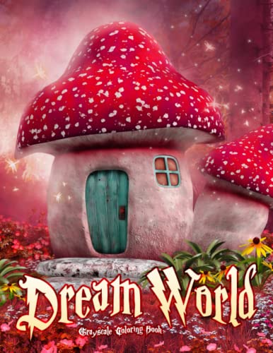 9781542381444: Dream World Grayscale Coloring Book (Dream World : Grayscale Coloring Book Series)