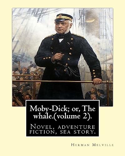 Beispielbild fr Moby-Dick; Or, the Whale.by: Herman Melville, This Book Is Inscribed to Nathaniel Hathorne (Volume 2).: Novel, Adventure Fiction, Sea Story. zum Verkauf von THE SAINT BOOKSTORE