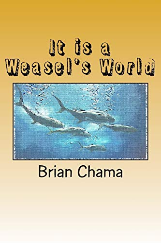 Beispielbild fr It is a Weasel's World zum Verkauf von THE SAINT BOOKSTORE