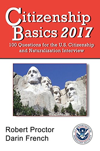 Stock image for Citizenship Basics 2017: 100 Questions : Study Guide for the 100 Civics Questions for sale by Better World Books