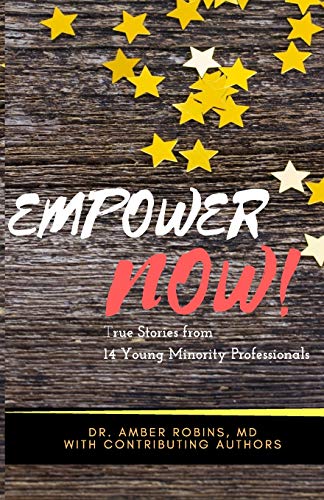 Stock image for Empower Now: True Stories from 14 Young Minority Professionals for sale by ALLBOOKS1