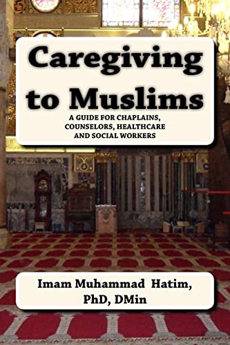 Imagen de archivo de Caregiving to Muslims: A guide for chaplains, counselors, healthcare and soc a la venta por ThriftBooks-Dallas
