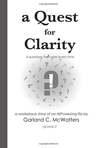 Beispielbild fr a Quest for Clarity 4 questions that work every time Volume 2 Marcus Winn A workplace story of an INPowering life zum Verkauf von PBShop.store US