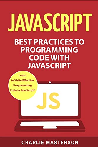 Stock image for JavaScript: Best Practices to Programming Code with JavaScript for sale by THE SAINT BOOKSTORE