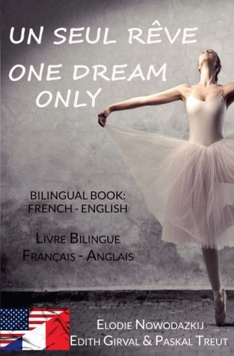 Imagen de archivo de Un Seul Rve/One Dream Only: Livre bilingue/Bilingual book a la venta por Revaluation Books