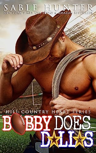 Stock image for Bobby Does Dallas (Hill Country Heart Book 3) for sale by WorldofBooks