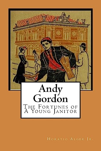 9781542430111: Andy Gordon: The Fortunes of A Young Janitor