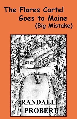 Stock image for The Flores Cartel Goes to Maine: (Big Mistake) for sale by Brickyard Books