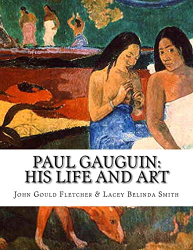 

Paul Gauguin: His Life And Art