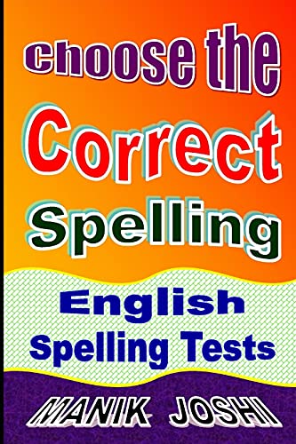 Imagen de archivo de Choose the Correct Spelling: English Spelling Tests a la venta por THE SAINT BOOKSTORE