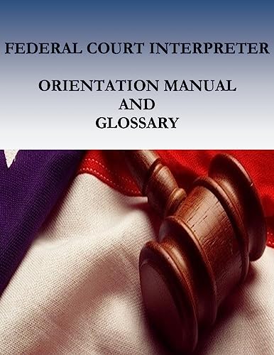 Stock image for Federal Court Interpreters Orientation Manual and Glossary for sale by Save With Sam