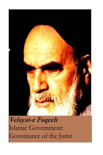 Beispielbild fr Islamic Government: Governance of the Jurist: Velayat-e Faqeeh [Original Version] zum Verkauf von Revaluation Books