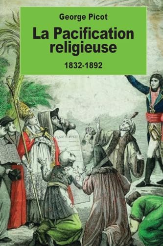 Stock image for La Pacification religieuse: 1832-1892 for sale by THE SAINT BOOKSTORE